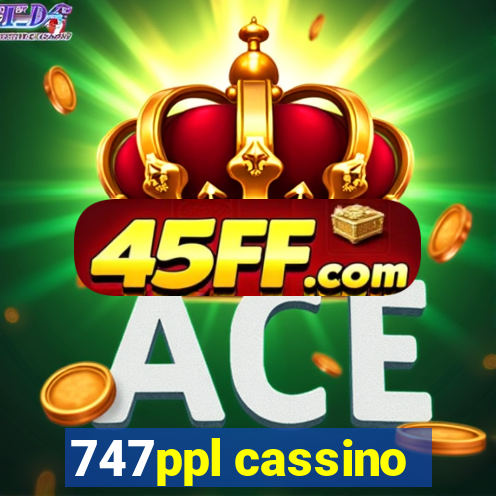 747ppl cassino